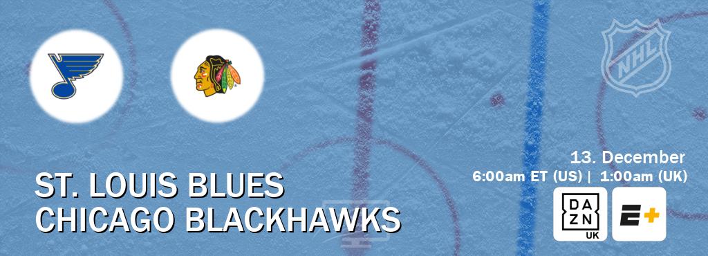 You can watch game live between St. Louis Blues and Chicago Blackhawks on DAZN UK(UK) and ESPN+(US). You can watch game live between St. Louis Blues and Chicago Blackhawks on DAZN UK(UK) and ESPN+(US).