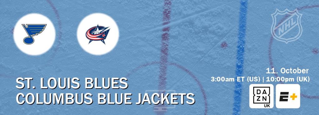 You can watch game live between St. Louis Blues and Columbus Blue Jackets on DAZN UK(UK) and ESPN+(US). You can watch game live between St. Louis Blues and Columbus Blue Jackets on DAZN UK(UK) and ESPN+(US).