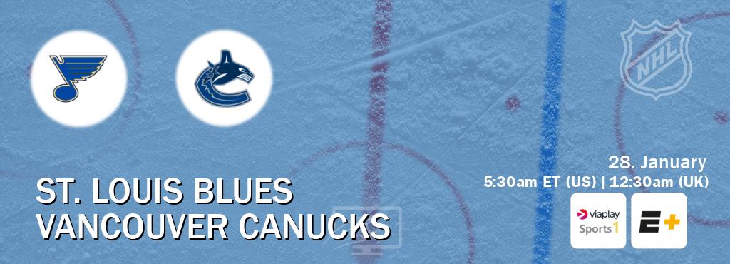 You can watch game live between St. Louis Blues and Vancouver Canucks on Viaplay Sports 1(UK) and ESPN+(US).