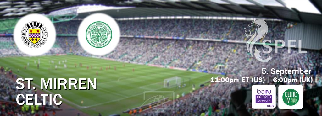 You can watch game live between St. Mirren and Celtic on beIN Sports Connect(AU) and Celtic TV(UK). You can watch game live between St. Mirren and Celtic on beIN Sports Connect(AU) and Celtic TV(UK).