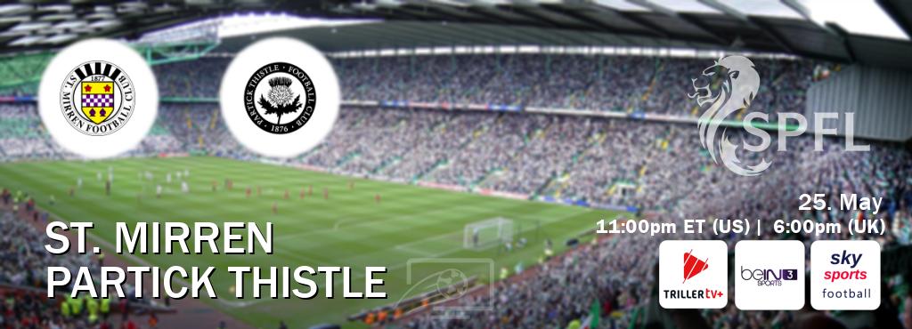 You can watch game live between St. Mirren and Partick Thistle on TrillerTV Plus, beIN SPORTS 3(AU), Sky Sports Football(UK).