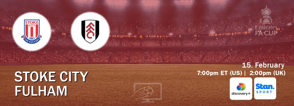 You can watch game live between Stoke City and Fulham on Discovery +(UK) and Stan Sport(AU).
