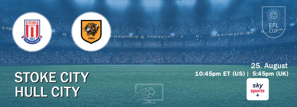 You can watch game live between Stoke City and Hull City on Sky Sports+(UK). You can watch game live between Stoke City and Hull City on Sky Sports+(UK).