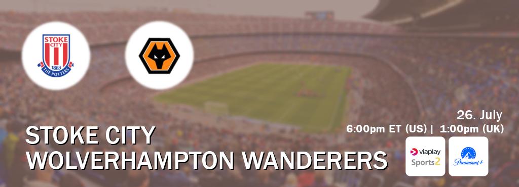 You can watch game live between Stoke City and Wolverhampton Wanderers on Viaplay Sports 2(UK) and Paramount+(US).
