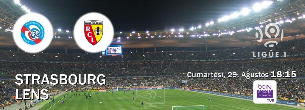 Karşılaşma Strasbourg - Lens Bein Sports Connect'den canlı yayınlanacak (Cumartesi, 29. Ağustos  18:15).