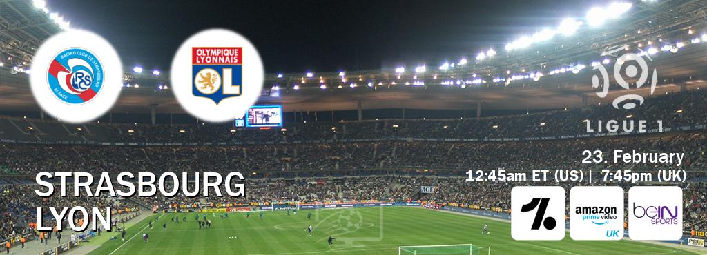You can watch game live between Strasbourg and Lyon on OneFootball, Amazon Prime Video UK(UK), beIN SPORTS USA(US).