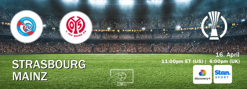 You can watch game live between Strasbourg and Mainz on Discovery +(UK) and Stan Sport(AU).