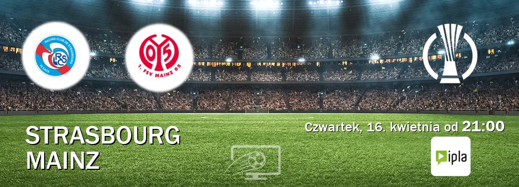 Gra między Strasbourg i Mainz transmisja na żywo w IPLA (czwartek, 16. kwietnia od  21:00).
