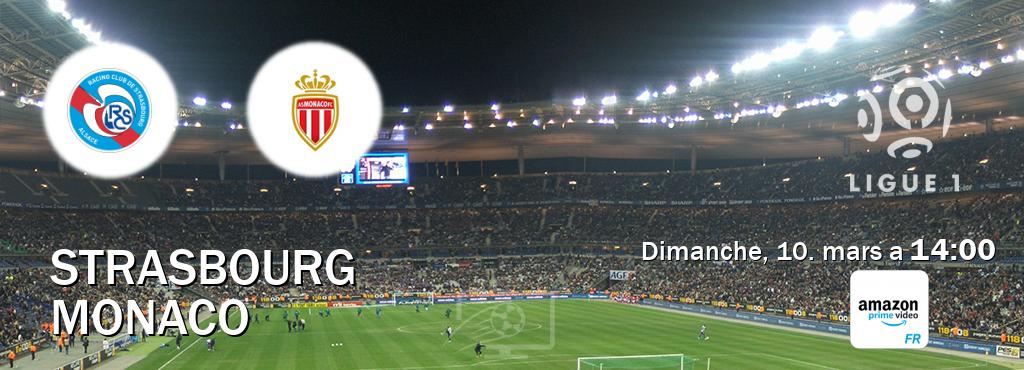 Match entre Strasbourg et Monaco en direct à la Amazon Prime FR (dimanche, 10. mars a  14:00).