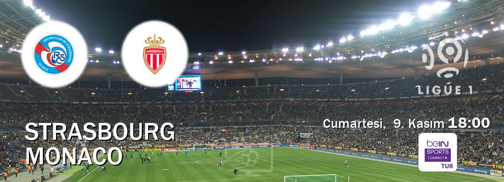 Karşılaşma Strasbourg - Monaco Bein Sports Connect'den canlı yayınlanacak (Cumartesi,  9. Kasım  18:00).