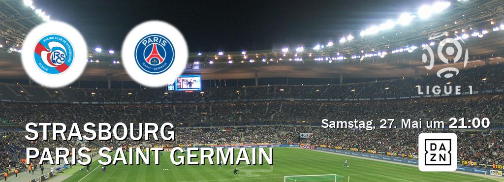 Das Spiel zwischen Strasbourg und Paris Saint Germain wird am Samstag, 27. Mai um  21:00, live vom DAZN übertragen.
