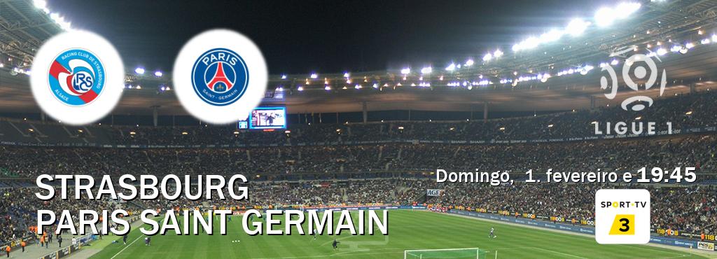 Jogo entre Strasbourg e Paris Saint Germain tem emissão Sport TV 3 (domingo, 1. fevereiro e 19:45). Jogo entre Strasbourg e Paris Saint Germain tem emissão Sport TV 3 (domingo, 1. fevereiro e 19:45).