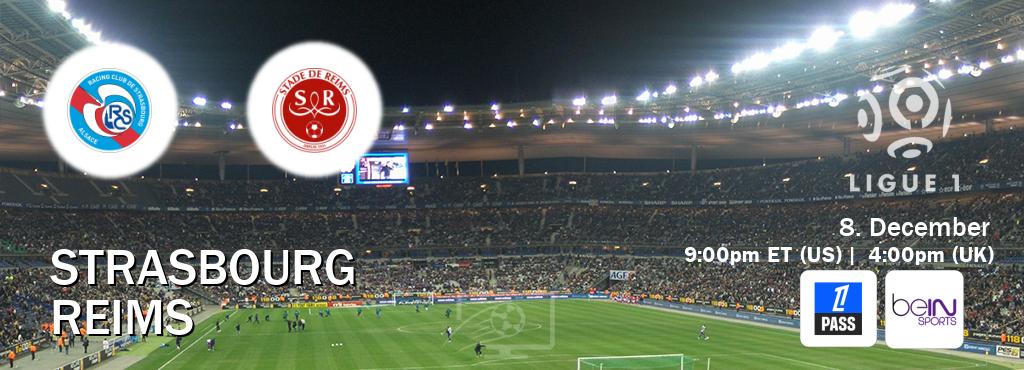 You can watch game live between Strasbourg and Reims on Ligue 1 Pass(UK) and beIN SPORTS USA(US).