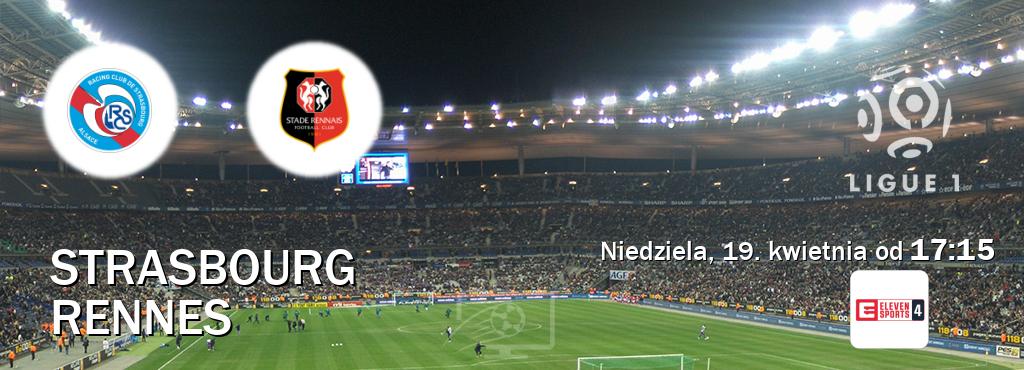 Gra między Strasbourg i Rennes transmisja na żywo w Eleven Sports 4 (niedziela, 19. kwietnia od  17:15).