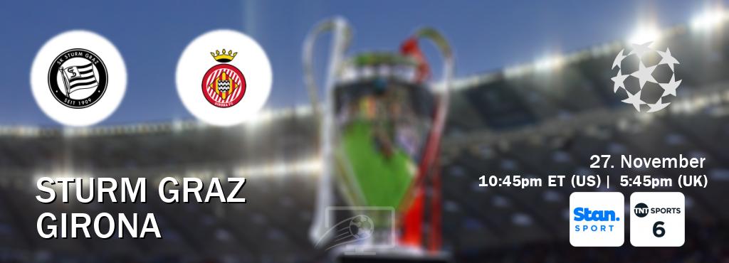 You can watch game live between Sturm Graz and Girona on Stan Sport(AU) and TNT Sports 6(UK).