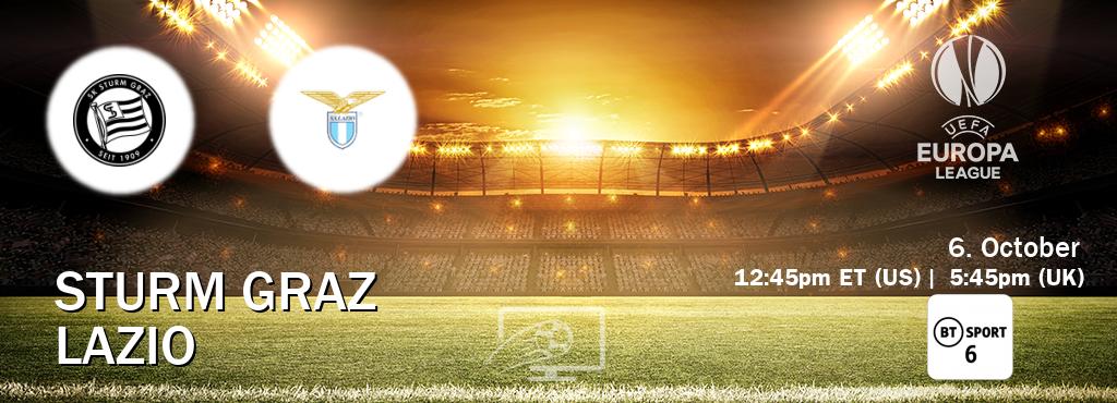 You can watch game live between Sturm Graz and Lazio on BT Sport 6.