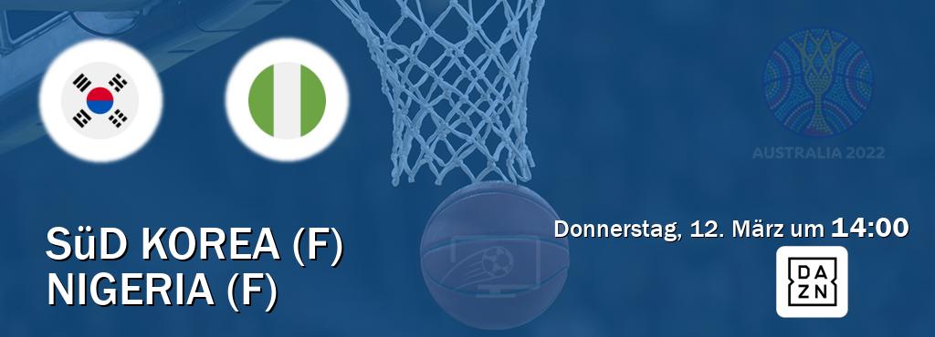 Das Spiel zwischen Süd Korea (F) und Nigeria (F) wird am Donnerstag, 12. März um  14:00, live vom DAZN übertragen.