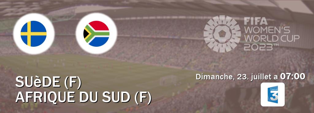 Match entre Suède (F) et Afrique du Sud (F) en direct à la France 3 (dimanche, 23. juillet a  07:00).