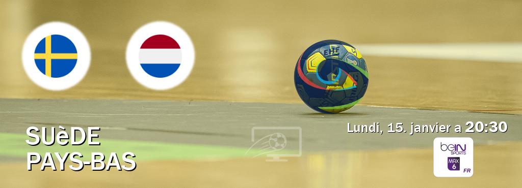 Match entre Suède et Pays-Bas en direct à la beIN Sports 6 Max (lundi, 15. janvier a  20:30).