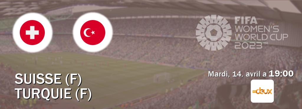 Match entre Suisse (F) et Turquie (F) en direct à la RTS 2 (mardi, 14. avril a  19:00).