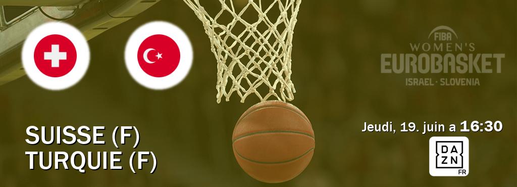 Match entre Suisse (F) et Turquie (F) en direct à la DAZN (jeudi, 19. juin a  16:30).