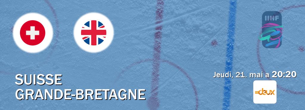 Match entre Suisse et Grande-Bretagne en direct à la RTS 2 (jeudi, 21. mai a  20:20).