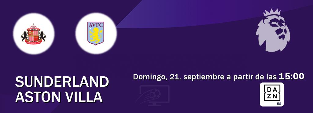 El partido entre Sunderland y Aston Villa será retransmitido por DAZN España (domingo, 21. septiembre a partir de las 15:00). El partido entre Sunderland y Aston Villa será retransmitido por DAZN España (domingo, 21. septiembre a partir de las 15:00).