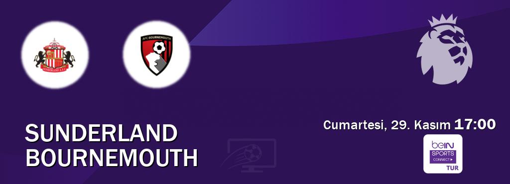 Karşılaşma Sunderland - Bournemouth Bein Sports Connect'den canlı yayınlanacak (Cumartesi, 29. Kasım 17:00). Karşılaşma Sunderland - Bournemouth Bein Sports Connect'den canlı yayınlanacak (Cumartesi, 29. Kasım 17:00).