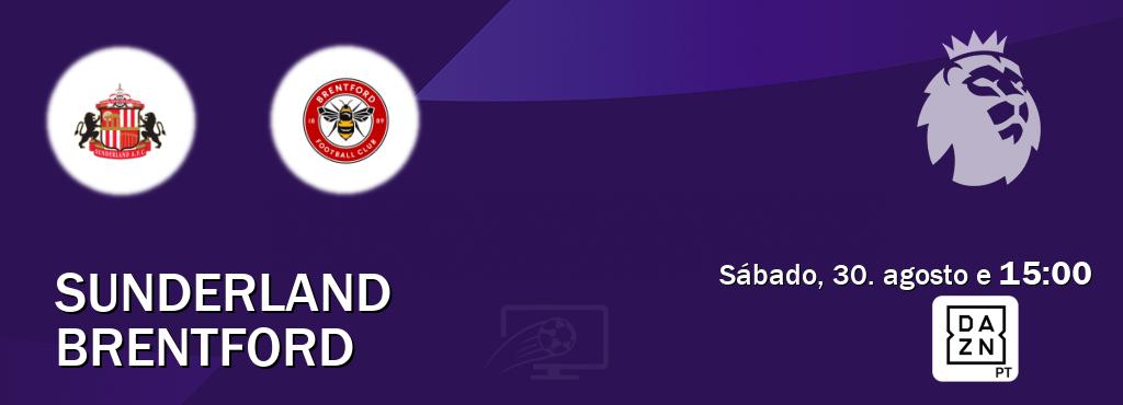 Jogo entre Sunderland e Brentford tem emissão DAZN (sábado, 30. agosto e  15:00).