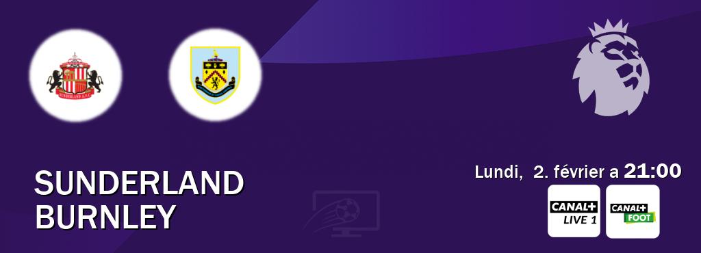Match entre Sunderland et Burnley en direct à la Canal+ Live 1 et Canal+ Foot (lundi,  2. février a  21:00).