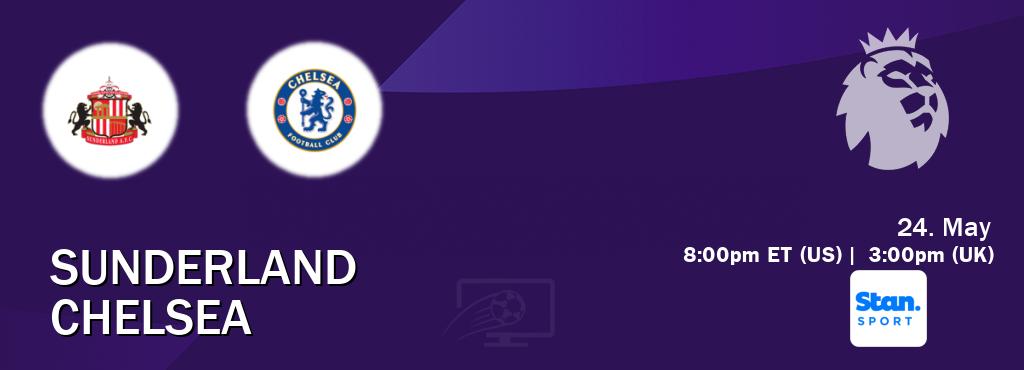 You can watch game live between Sunderland and Chelsea on Stan Sport(AU).