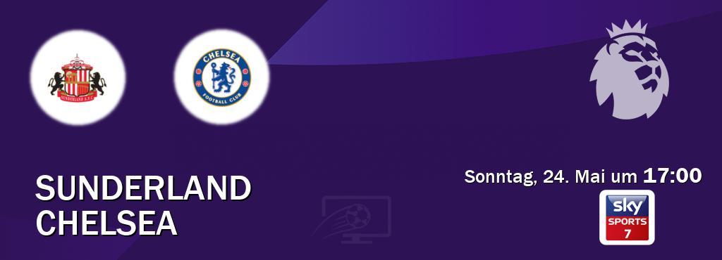 Das Spiel zwischen Sunderland und Chelsea wird am Sonntag, 24. Mai um  17:00, live vom Sky Sport 7 übertragen.