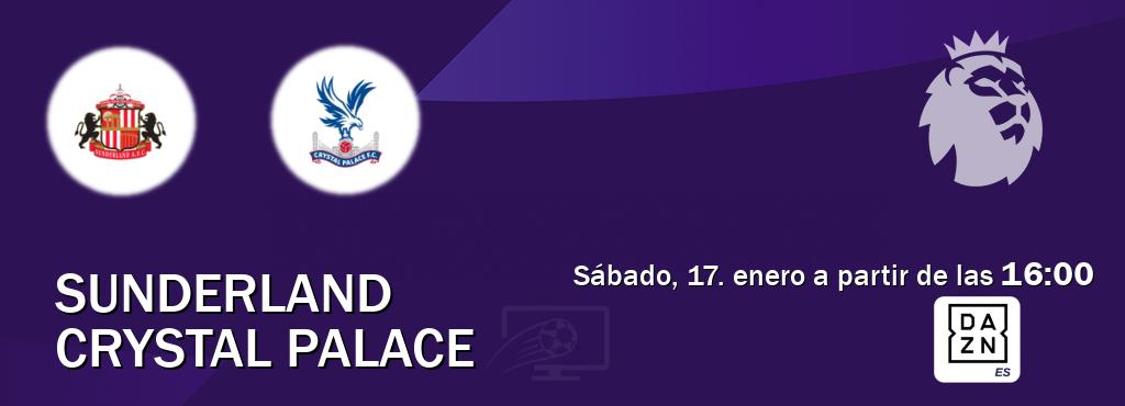 El partido entre Sunderland y Crystal Palace será retransmitido por DAZN España (sábado, 17. enero a partir de las  16:00).