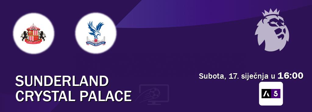 Izravni prijenos utakmice Sunderland i Crystal Palace pratite uživo na Arena Sport 5 (subota, 17. siječnja u  16:00).