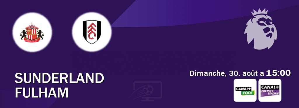 Match entre Sunderland et Fulham en direct à la Canal+ Foot et Canal+ Premier League (dimanche, 30. août a  15:00).