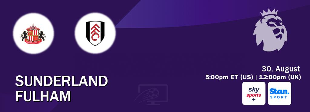 You can watch game live between Sunderland and Fulham on Sky Sports+(UK) and Stan Sport(AU).
