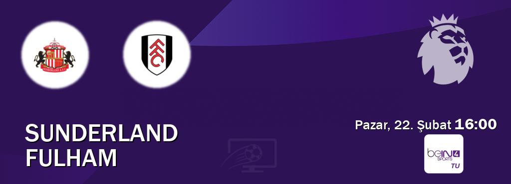 Karşılaşma Sunderland - Fulham beIN SPORTS 4'den canlı yayınlanacak (Pazar, 22. Şubat  16:00).