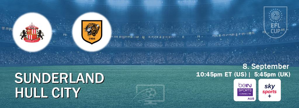 You can watch game live between Sunderland and Hull City on beIN Sports Connect(AU) and Sky Sports+(UK). You can watch game live between Sunderland and Hull City on beIN Sports Connect(AU) and Sky Sports+(UK).