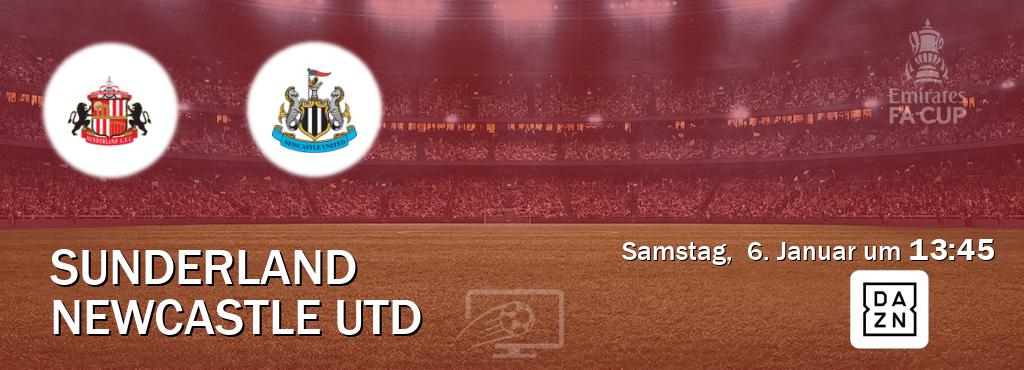 Das Spiel zwischen Sunderland und Newcastle Utd wird am Samstag,  6. Januar um  13:45, live vom DAZN übertragen.