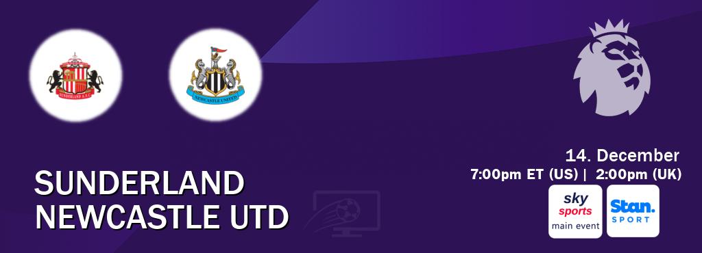 You can watch game live between Sunderland and Newcastle Utd on Sky Sports Main Event(UK) and Stan Sport(AU).