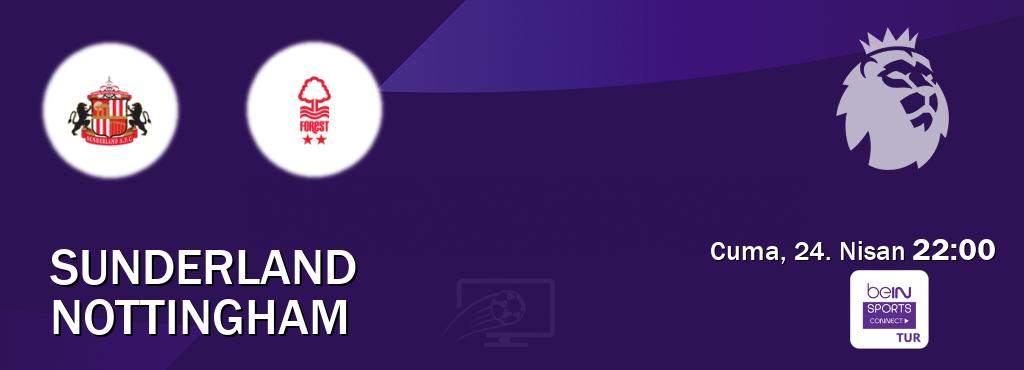 Karşılaşma Sunderland - Nottingham Bein Sports Connect'den canlı yayınlanacak (Cuma, 24. Nisan  22:00).
