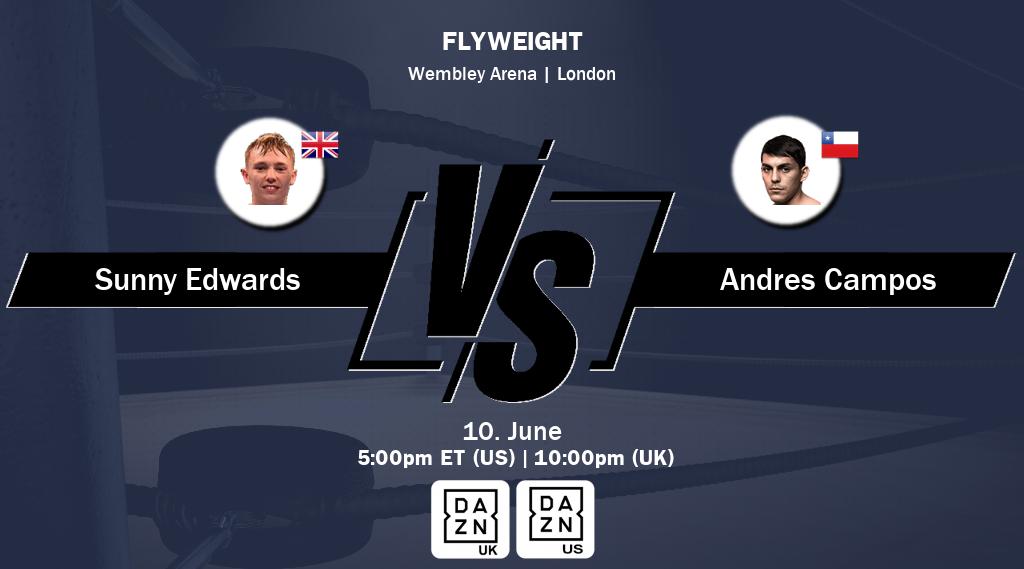 Figth between Sunny Edwards and Andres Campos will be shown live on DAZN UK(UK) and DAZN(US).