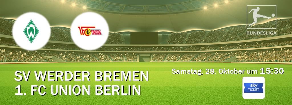 Das Spiel zwischen SV Werder Bremen und 1. FC Union Berlin wird am Samstag, 28. Oktober um  15:30, live vom Sky Ticket übertragen.