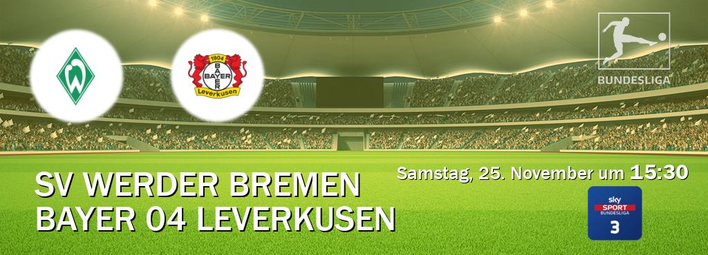 Das Spiel zwischen SV Werder Bremen und Bayer 04 Leverkusen wird am Samstag, 25. November um  15:30, live vom Sky Bundesliga 3 übertragen.