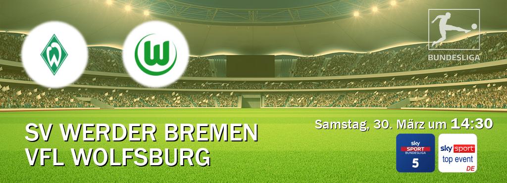 Das Spiel zwischen SV Werder Bremen und VfL Wolfsburg wird am Samstag, 30. März um  14:30, live vom Sky Bundesliga 5 und Sky Sport Top Event übertragen.
