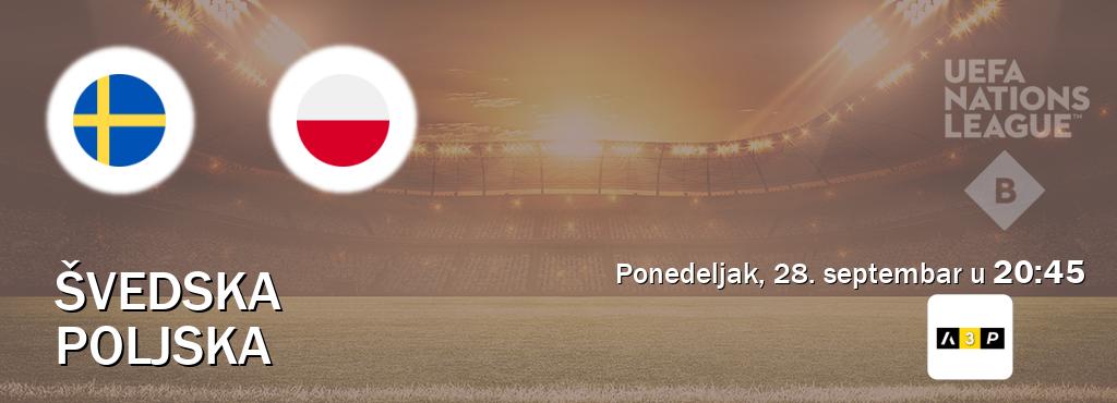 Izravni prijenos utakmice Švedska i Poljska pratite uživo na Arena Premium 3 (ponedeljak, 28. septembar u 20:45). Izravni prijenos utakmice Švedska i Poljska pratite uživo na Arena Premium 3 (ponedeljak, 28. septembar u 20:45).
