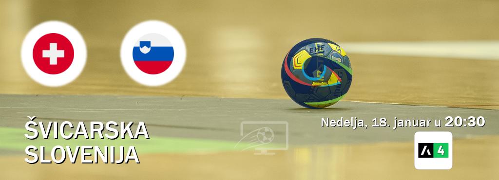 Izravni prijenos utakmice Švicarska i Slovenija pratite uživo na Arena Sport 4 (nedelja, 18. januar u  20:30).