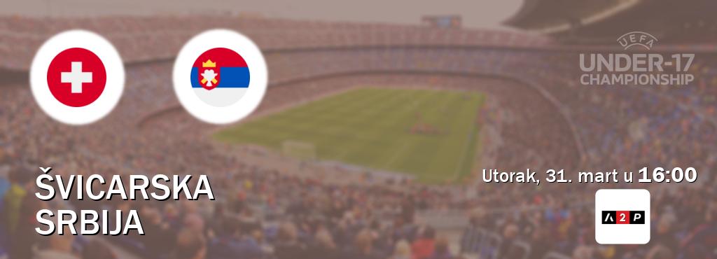 Izravni prijenos utakmice Švicarska U17 i Srbija U17 pratite uživo na Arena Premium 2 (utorak, 31. mart u  16:00).