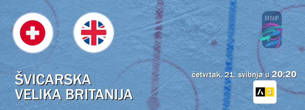 Izravni prijenos utakmice Švicarska i Velika Britanija pratite uživo na Arena Sport 3 (četvrtak, 21. svibnja u  20:20).