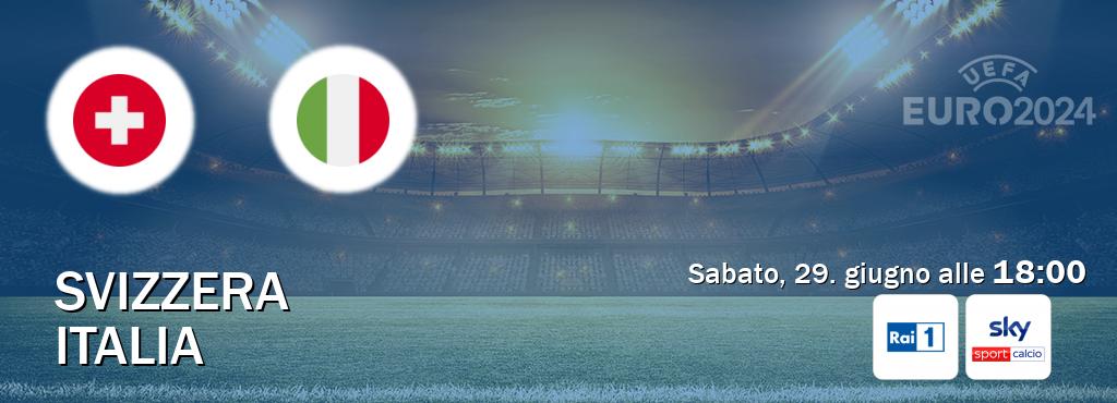 Il match Svizzera - Italia sarà trasmesso in diretta TV su Rai 1 e Sky Sport Calcio (ore 18:00)